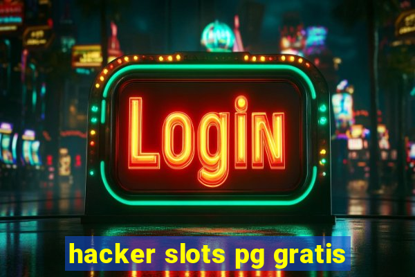 hacker slots pg gratis